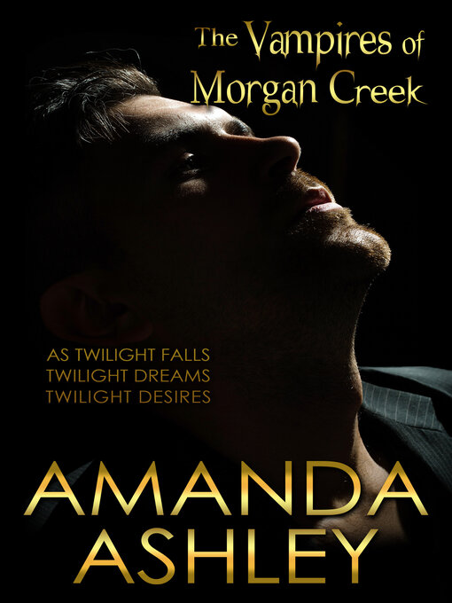 Title details for The Vampires of Morgan Creek by Amanda Ashley - Available